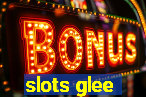 slots glee